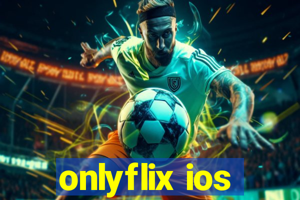 onlyflix ios